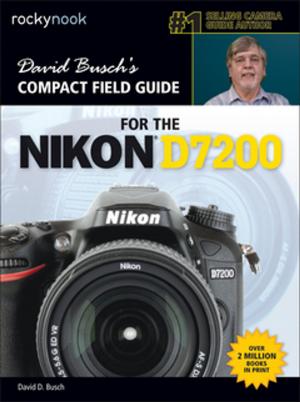 Book cover of David Busch’s Compact Field Guide for the Nikon D7200
