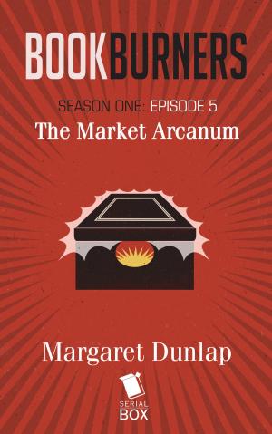 Cover of the book Market Arcanum (Bookburners Season 1 Episode 5) by Malka Older, Michael  Underwood, Marie  Brennan