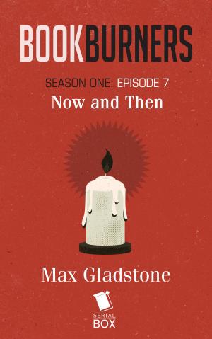 Cover of the book Now and Then (Bookburners Season 1 Episode 7) by Melissa Blue, Cathy Yardley, Cecilia Tan, Rachel Stuhler