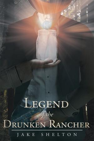 Cover of the book Legend of the Drunken Rancher by Lauren Malin
