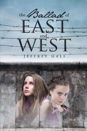 Cover of the book The Ballad of East and West by Calvin L. Whitbeck