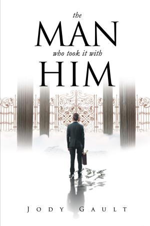 Cover of the book The Man Who Took it With Him by Peggy Richardson