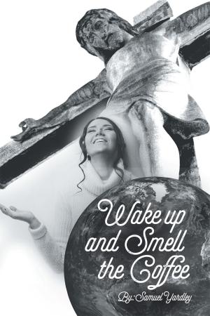 Cover of the book Wake Up And Smell The Coffee by Marietta Dotson