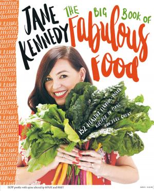 Cover of the book The Big Book of Fabulous Food by Kim McCosker