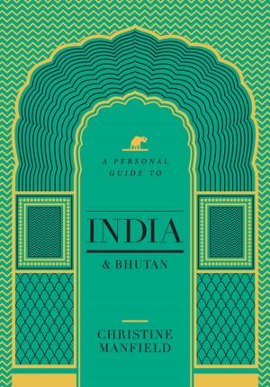 Cover of the book A Personal Guide to India and Bhutan by Carolyn Delezio, Ron Delezio