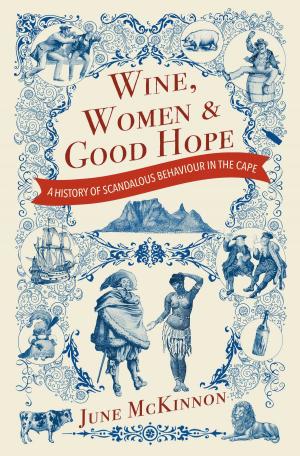 Cover of the book Wine, Women and Good Hope by Luke Hunter