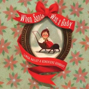 Cover of the book When Santa Was a Baby by Heather Hartt-Sussman