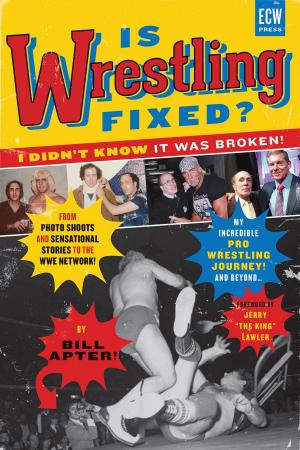 Cover of the book Is Wrestling Fixed? I Didn’t Know It Was Broken by Joey Comeau
