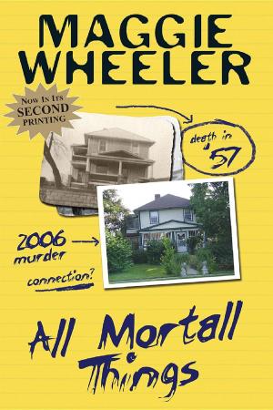 Cover of the book All Mortal Things by Maggie Wheeler