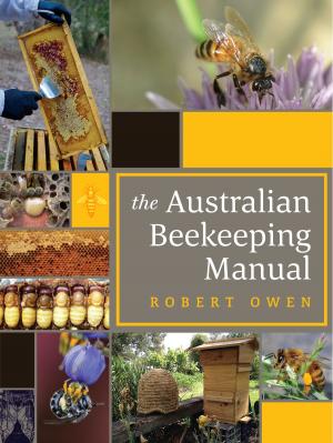 Cover of the book The Australian Beekeeping Manual by Nuno Ferreira, PhD & Dr David Gillanders