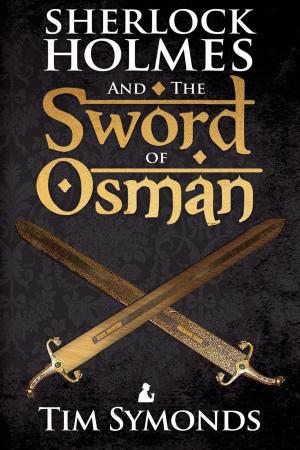 Cover of the book Sherlock Holmes and The Sword of Osman by Suzy-Jane Tanner