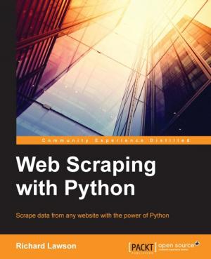 Cover of the book Web Scraping with Python by Abhinav Gupta, Ankit Arora