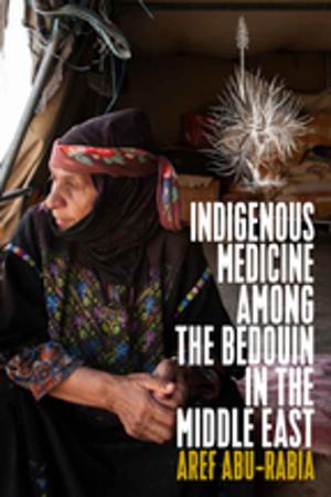 Cover of the book Indigenous Medicine Among the Bedouin in the Middle East by Judy Jaffe-Schagen