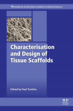 Cover of the book Characterisation and Design of Tissue Scaffolds by Nilanjan Dey, Samarjeet Borah, Rosalina Babo, Amira S. Ashour