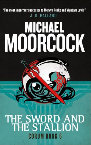 Cover of the book Corum - The Sword and the Stallion by Trevor O. Munson