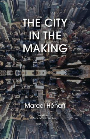 Cover of the book The City in the Making by Andrew Benjamin