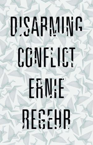 Cover of the book Disarming Conflict by Sindre Bangstad