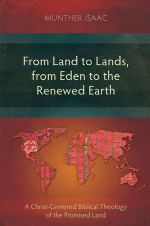 Cover of From Land to Lands, from Eden to the Renewed Earth