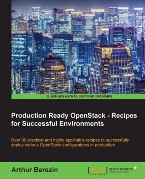 Cover of the book Production Ready OpenStack - Recipes for Successful Environments by Tarek Ziade