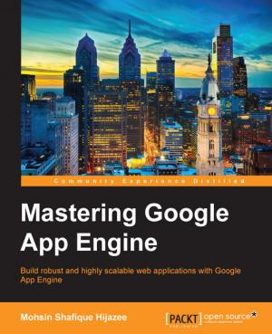 Cover of the book Mastering Google App Engine by Biplab Kumar Modak