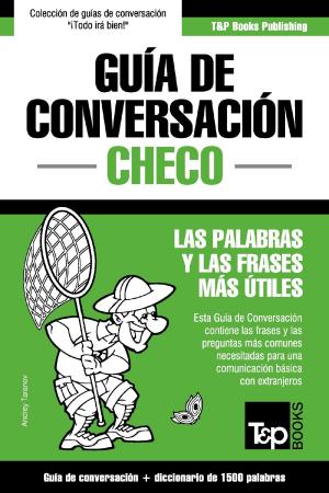 bigCover of the book Guía de Conversación Español-Checo y diccionario conciso de 1500 palabras by 