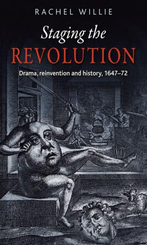 Cover of the book Staging the revolution by Arantza Gomez Arana