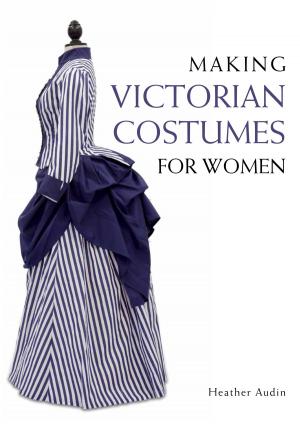 Cover of the book Making Victorian Costumes for Women by Peter Parkinson