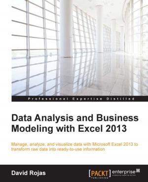Cover of the book Data Analysis and Business Modeling with Excel 2013 by Binayaka Mishra