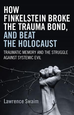 Cover of the book How Finkelstein Broke the Trauma Bond, and Beat the Holocaust by Jack E. Brush