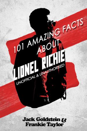 Cover of the book 101 Amazing Facts about Lionel Richie by Alan Millard