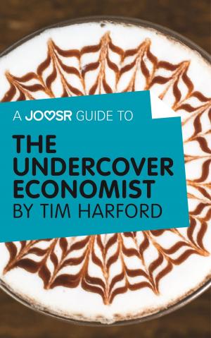 Cover of A Joosr Guide to... The Undercover Economist by Tim Harford