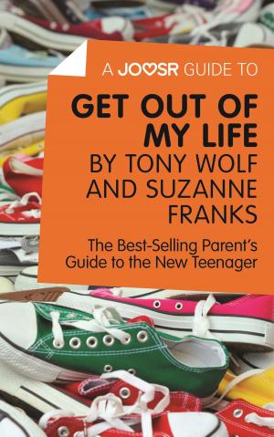 Cover of the book A Joosr Guide to... Get Out of My Life by Tony Wolf and Suzanne Franks: The Best-Selling Parent’s Guide to the New Teenager by Chris Davidson