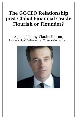 Book cover of The GC-CEO Relationship post Global Financial Crash: Flourish or Flounder?