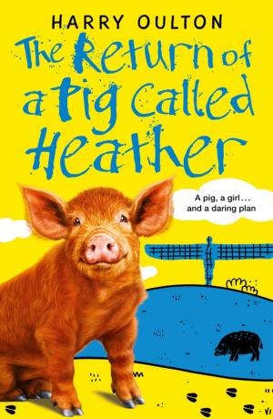 Cover of the book The Return of a Pig Called Heather by Penelope Bush