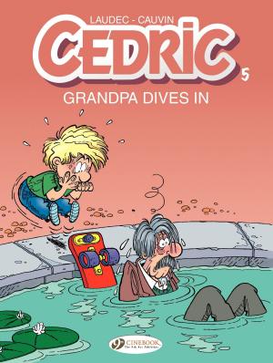 Cover of the book Cedric - Volume 5 - Grandpa Dives in by Jean Van Hamme, Cailleteau