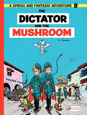 Cover of Spirou &amp; Fantasio - Volume 9 - The Dictator and the Mushroom
