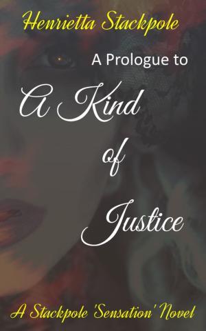 Cover of the book A Prologue to A Kind Of Justice by Malcolm Snook