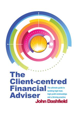 Cover of the book The Client-centred Financial Adviser by Arti Halai