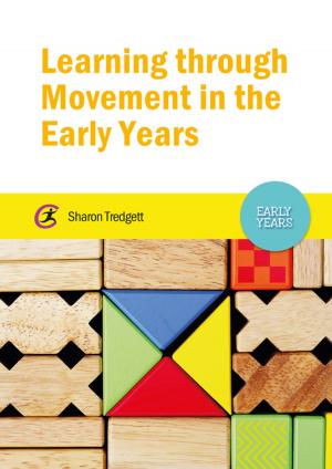 Cover of the book Learning through Movement in the Early Years by Jenny Lawson, Annabel Charles, Trish Kreft