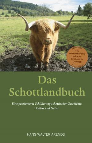 Cover of the book Das Schottlandbuch: The comprehensive guide to Scotland in German by Katie Ailes, Sarah Paterson