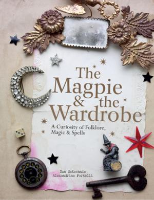 Cover of the book The Magpie and the Wardrobe by Ingrid Pitt