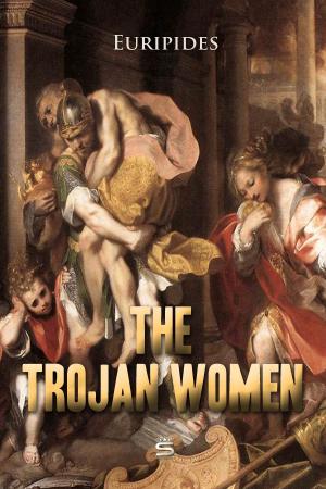 Cover of the book The Trojan Women by Hilaire Belloc