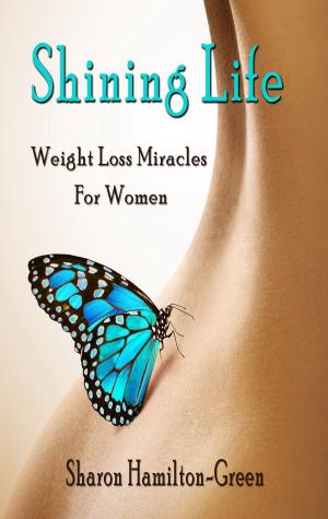 Book cover of Shining Life: Weight Loss Miracles for Women