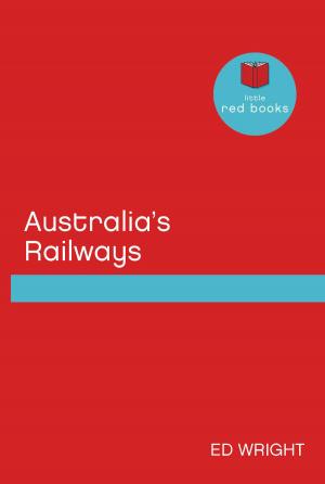 Cover of the book Australia's Railways by Ekins, Ashley, Stewart, Elizabeth, Burness, Peter
