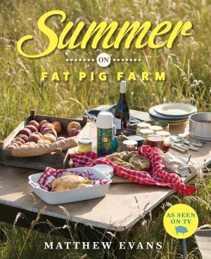 Cover of the book Summer on Fat Pig Farm by My Food Bag, Nadia Lim