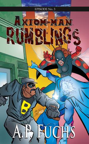 Cover of the book Rumblings: A Superhero Novel [Axiom-Man Saga Episode No. 3] by Nicola Goodman