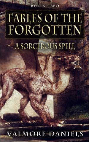 Book cover of A Sorcerous Spell (Fables Of The Forgotten, Book Two)