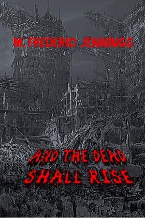 Cover of And the Dead Shall Rise