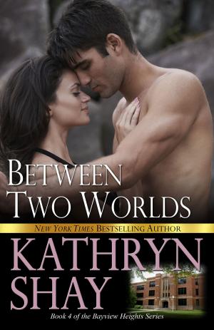 Cover of the book Between Two Worlds by Kathryn Shay