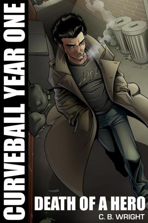 Book cover of Curveball Year One: Death of a Hero